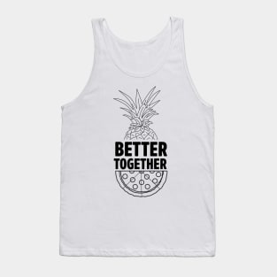 Better Together Pineapple Pizza Tank Top